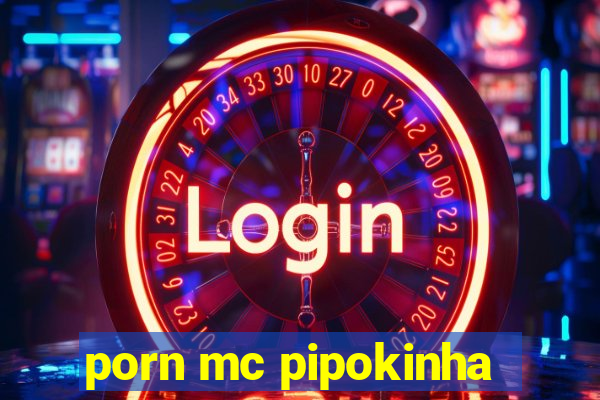 porn mc pipokinha