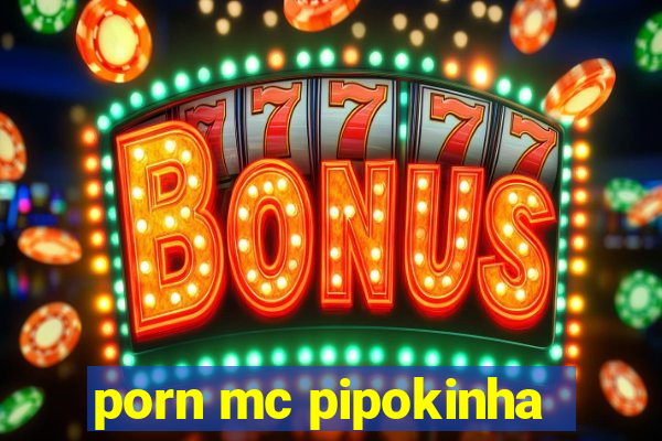 porn mc pipokinha