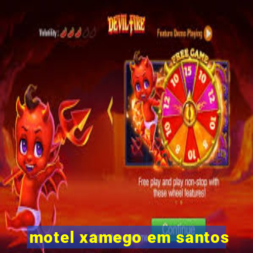 motel xamego em santos