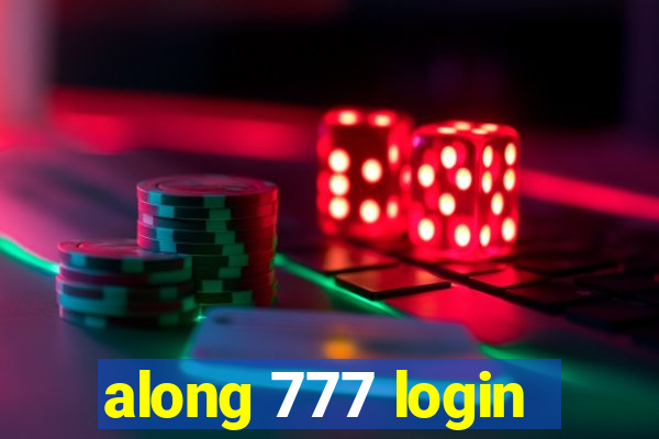 along 777 login