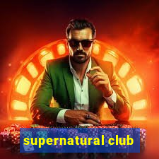 supernatural club