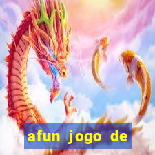 afun jogo de ganhar dinheiro