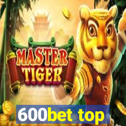 600bet top