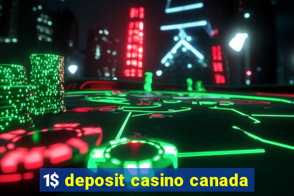 1$ deposit casino canada