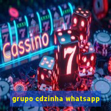 grupo cdzinha whatsapp