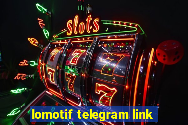 lomotif telegram link