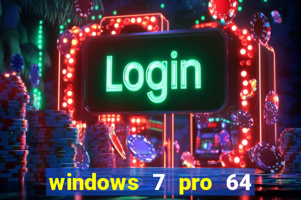 windows 7 pro 64 bits iso download