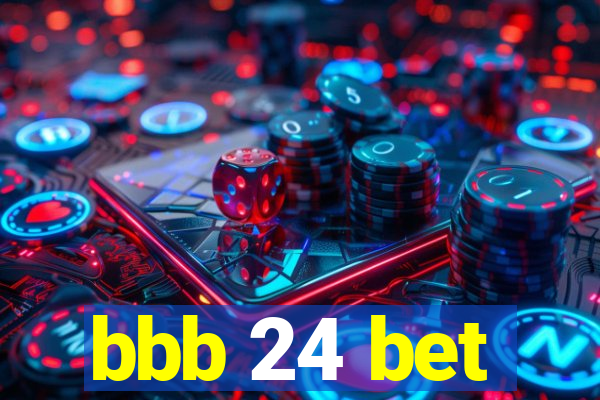 bbb 24 bet