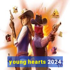 young hearts 2024