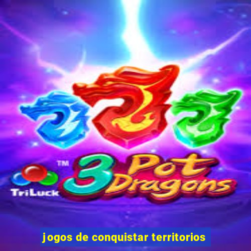 jogos de conquistar territorios