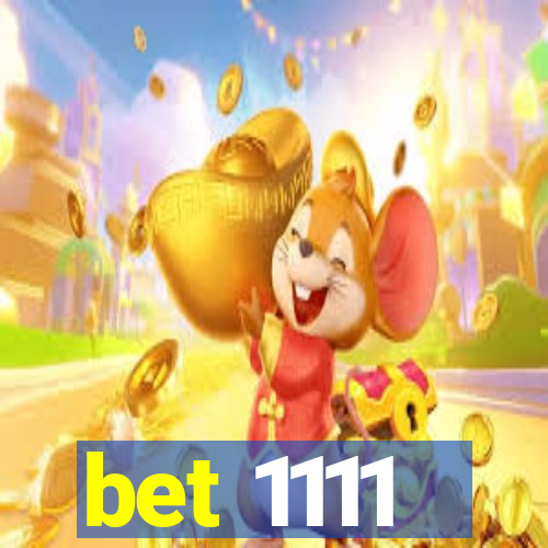 bet 1111