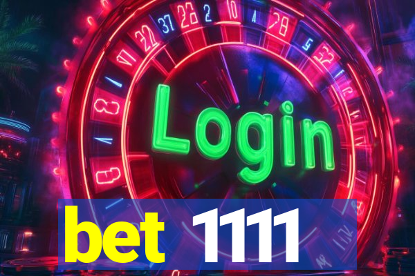 bet 1111