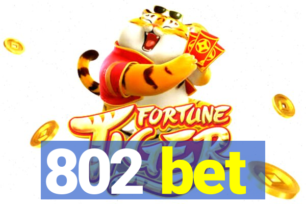 802 bet