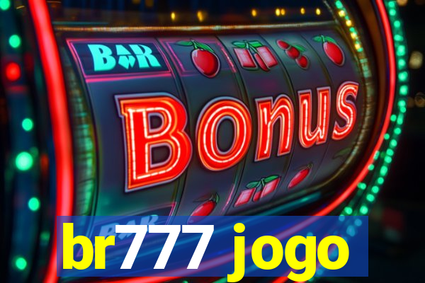 br777 jogo