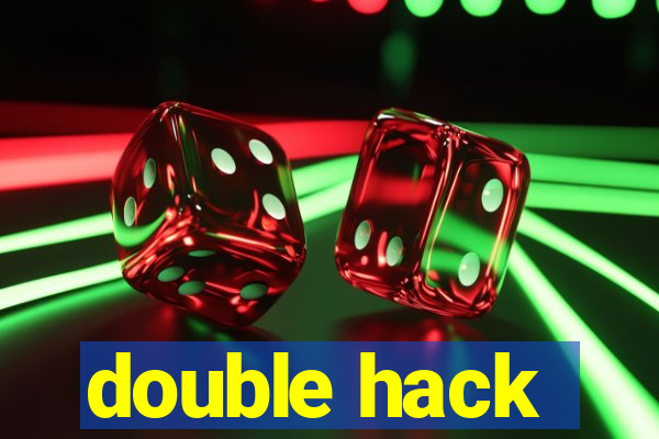 double hack