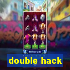 double hack