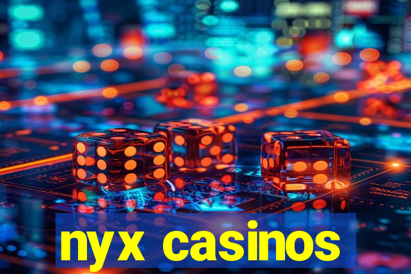 nyx casinos