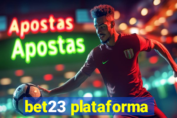 bet23 plataforma