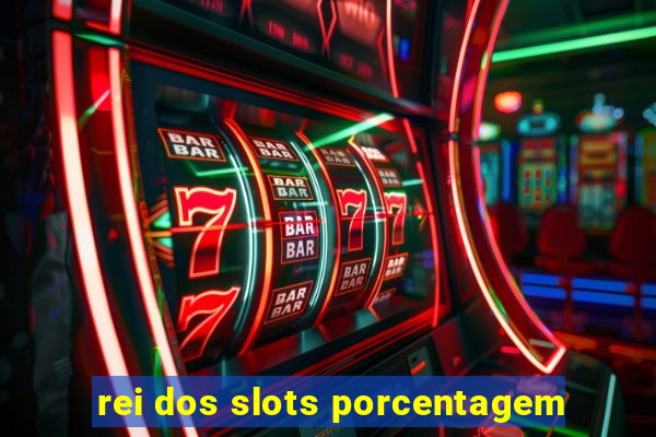 rei dos slots porcentagem