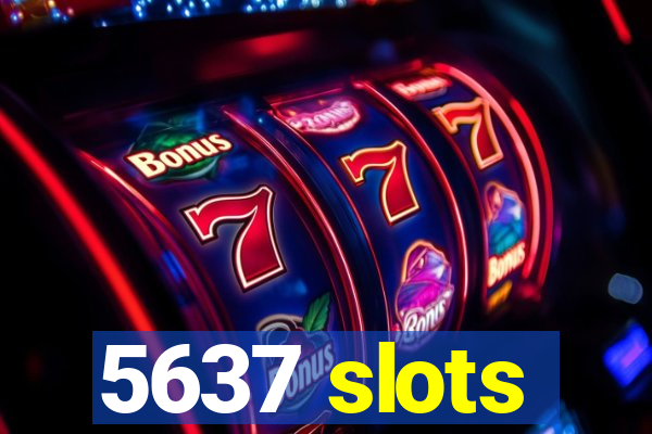 5637 slots