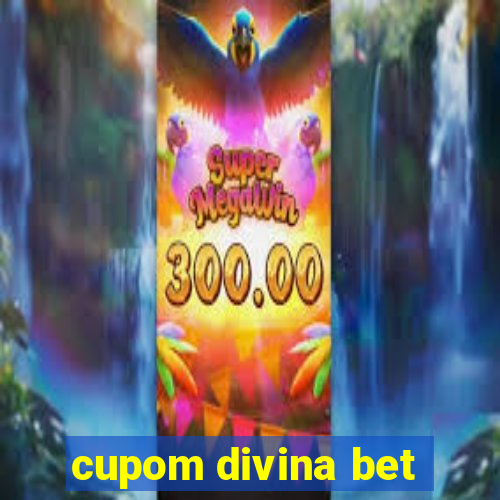 cupom divina bet