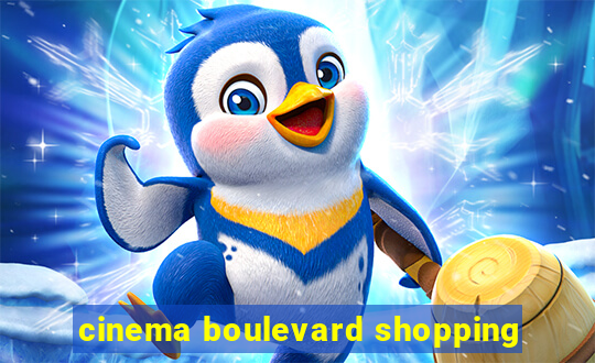 cinema boulevard shopping