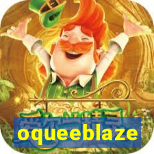 oqueeblaze