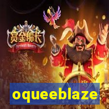 oqueeblaze