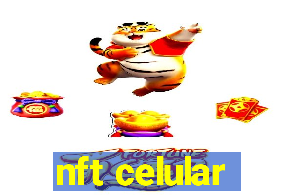 nft celular