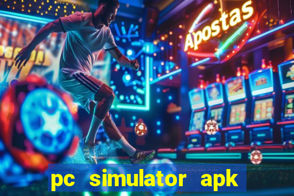 pc simulator apk dinheiro infinito