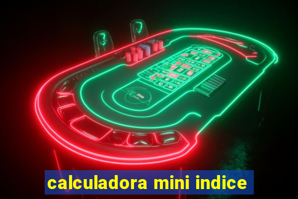 calculadora mini indice