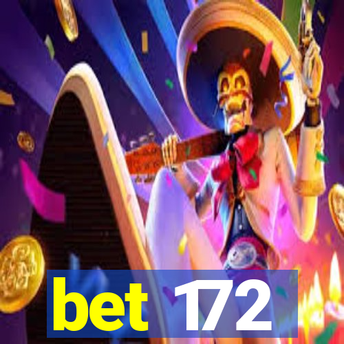 bet 172