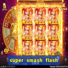 super smash flash 2 jogos 360