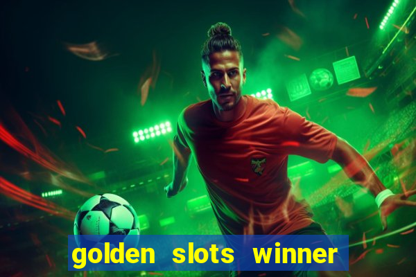 golden slots winner paga mesmo