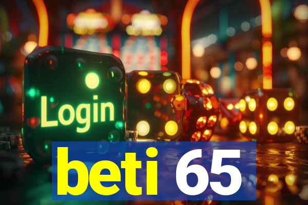 beti 65