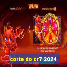 corte do cr7 2024