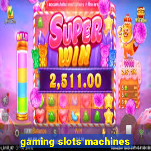 gaming slots machines