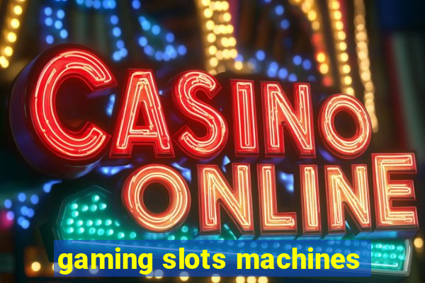 gaming slots machines