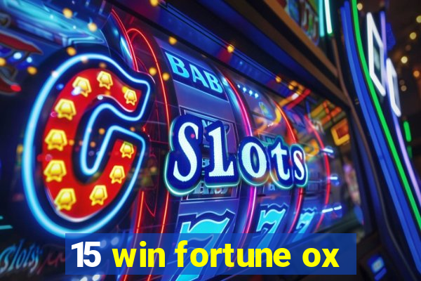 15 win fortune ox