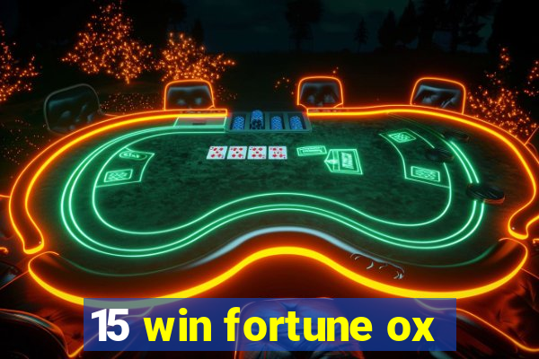 15 win fortune ox