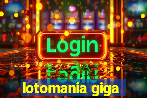 lotomania giga