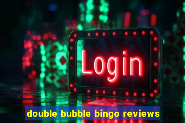 double bubble bingo reviews