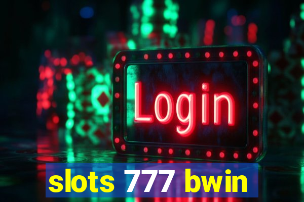 slots 777 bwin