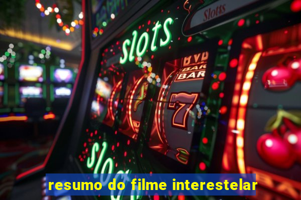 resumo do filme interestelar