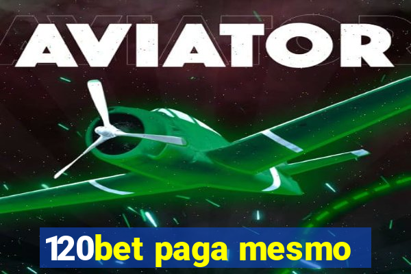 120bet paga mesmo