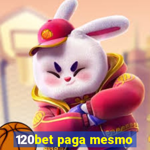 120bet paga mesmo