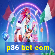 p86 bet com