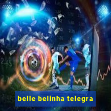 belle belinha telegra