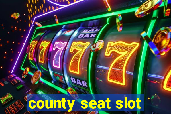 county seat slot