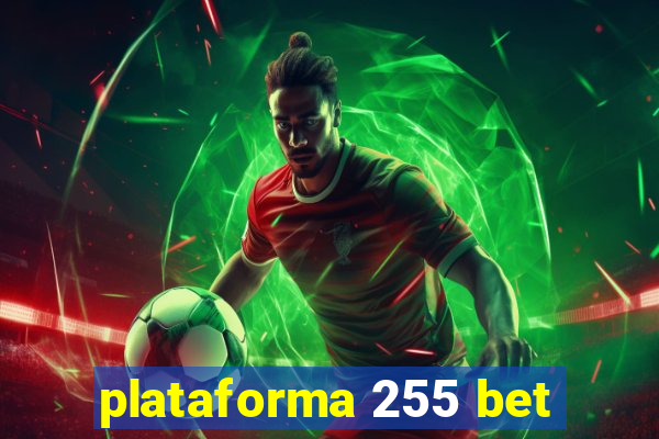 plataforma 255 bet